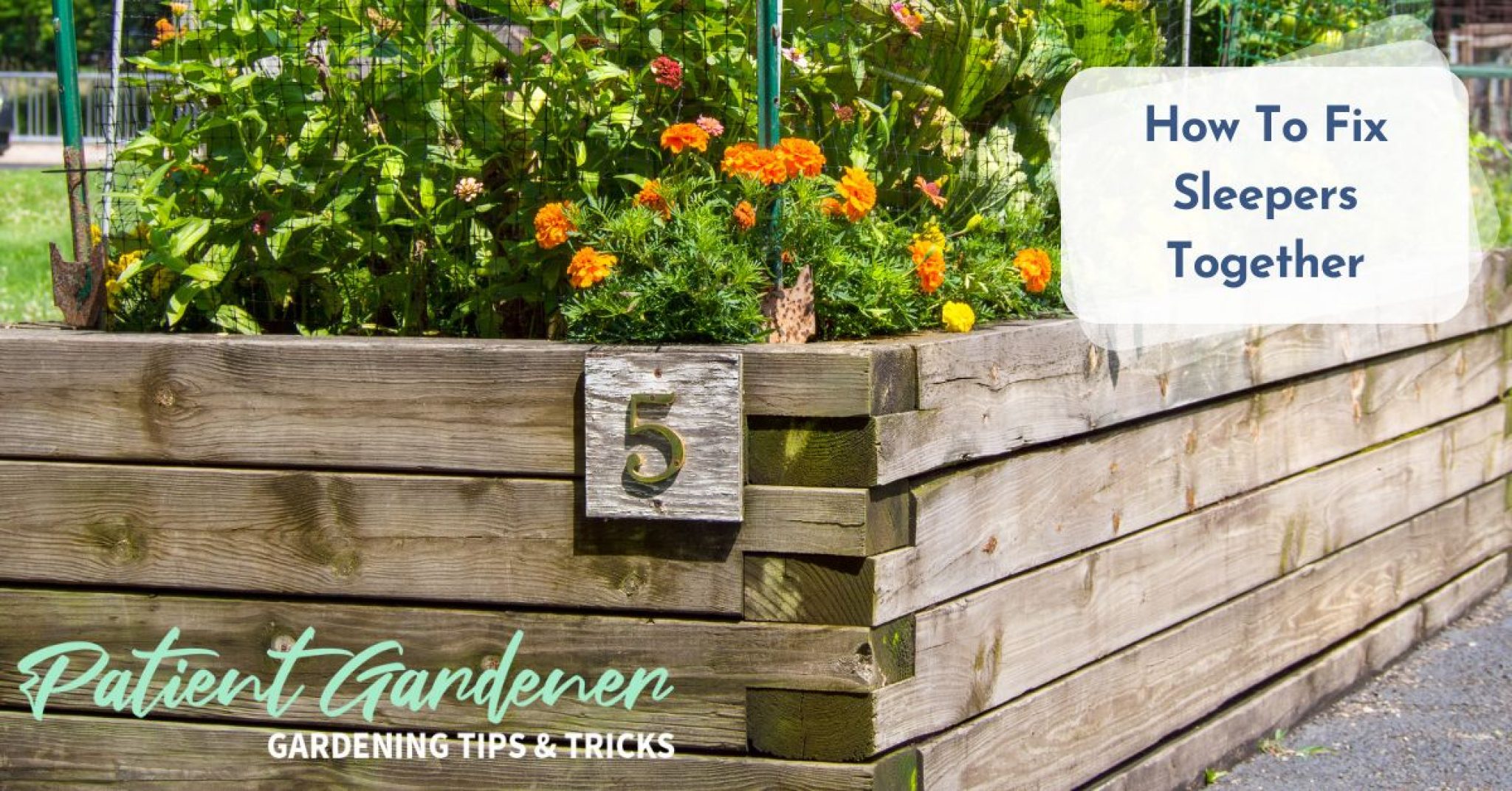 How To Fix Sleepers Together Patient Gardener